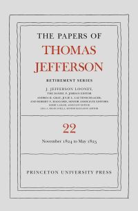 Book Cover for The Papers of Thomas Jefferson, Retirement Series. Volume 22 1 November 1824 to 3 May 1825 by Thomas Jefferson
