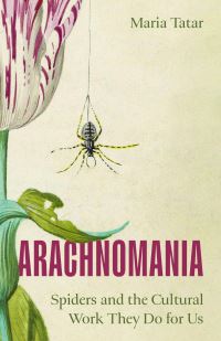 Book Cover for Arachnomania by Maria Tatar