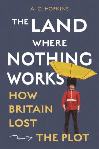 Book Cover for The Land Where Nothing Works by A G Hopkins