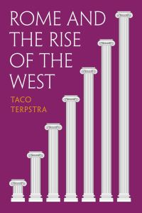 Book Cover for Rome and the Rise of the West by Taco Terpstra