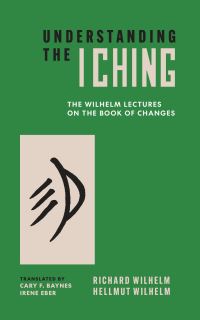 Book Cover for Understanding the I Ching by Hellmut Wilhelm, Richard Wilhelm