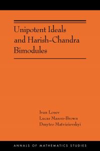 Book Cover for Unipotent Ideals and Harish-Chandra Bimodules by Ivan Losev, Lucas MasonBrown, Dmytro Matvieievskyi