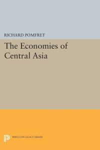 Book Cover for The Economies of Central Asia by Richard Pomfret