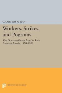 Book Cover for Workers, Strikes, and Pogroms by Charters Wynn