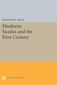 Book Cover for Diodorus Siculus and the First Century by Kenneth Sacks