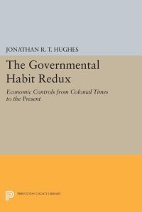 Book Cover for The Governmental Habit Redux by Jonathan R T Hughes