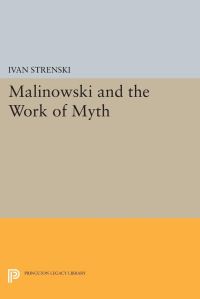Book Cover for Malinowski and the Work of Myth by Bronislaw Malinowski