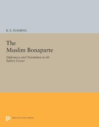 Book Cover for The Muslim Bonaparte by K E Fleming