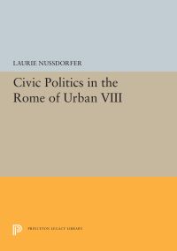 Book Cover for Civic Politics in the Rome of Urban VIII by Laurie Nussdorfer