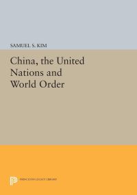 Book Cover for China, the United Nations, and World Order by Samuel S Kim