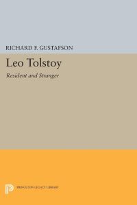 Book Cover for Leo Tolstoy, Resident and Stranger by Richard F Gustafson