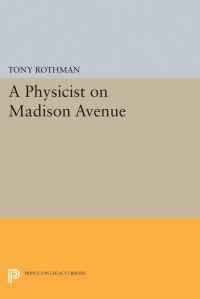 Book Cover for A Physicist on Madison Avenue by Tony Rothman