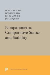 Book Cover for Nonparametric Comparative Statics and Stability by Douglas Hale, George M Lady, John S Maybee, James P Quirk