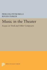 Book Cover for Music in the Theater by Pierluigi Petrobelli