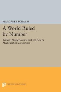 Book Cover for A World Ruled by Number by Margaret Schabas