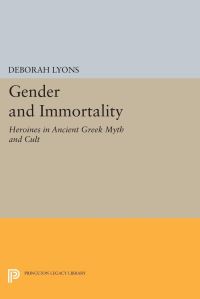 Book Cover for Gender and Immortality by Deborah J Lyons