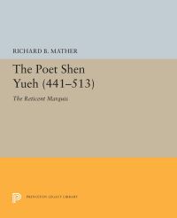 Book Cover for The Poet Shen Yueh (441-513) by Richard B Mather
