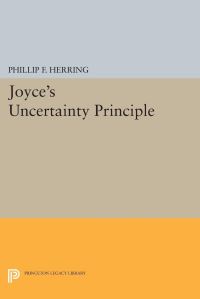 Book Cover for Joyce's Uncertainty Priniciple by Phillip F Herring