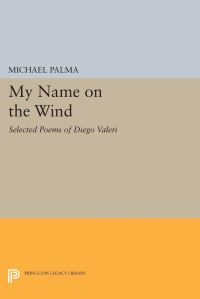 Book Cover for My Name on the Wind by Diego Valeri, Diego Valeri