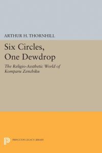 Book Cover for Six Circles, One Dewdrop by Arthur H Thornhill