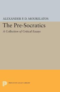Book Cover for The Pre-Socratics by Alexander PD Mourelatos