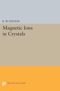 Book Cover for Magnetic Ions in Crystals by K W H Stevens