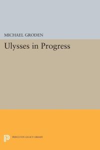 Book Cover for ULYSSES in Progress by Michael Groden