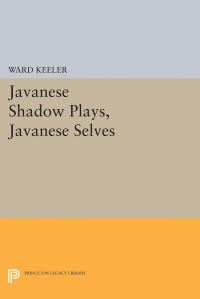 Book Cover for Javanese Shadow Plays, Javanese Selves by Ward Keeler