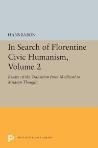 Book Cover for In Search of Florentine Civic Humanism, Volume 2 by Hans Baron