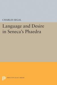 Book Cover for Language and Desire in Seneca's Phaedra by Charles Segal
