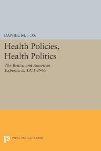 Book Cover for Health Policies, Health Politics by Daniel M Fox