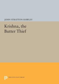 Book Cover for Krishna, the Butter Thief by John Stratton Hawley