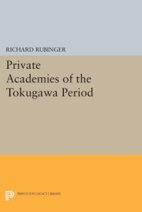 Book Cover for Private Academies of Tokugawa Japan by Richard Rubinger