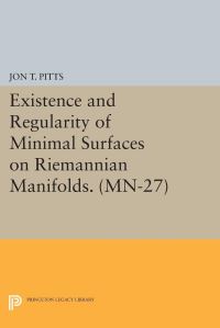Book Cover for Existence and Regularity of Minimal Surfaces on Riemannian Manifolds by Jon T Pitts