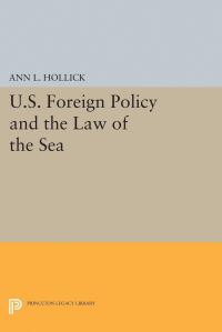 Book Cover for U.S. Foreign Policy and the Law of the Sea by Ann L Hollick
