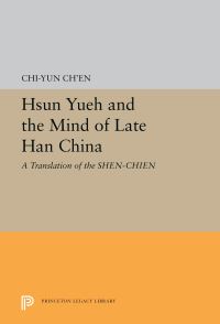 Book Cover for Hsün Yüeh and the Mind of Late Han China by Yue Xun