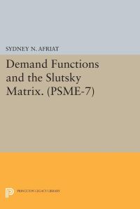 Book Cover for Demand Functions and the Slutsky Matrix by S N Afriat