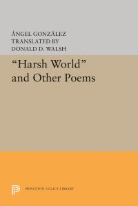 Book Cover for Harsh World and Other Poems by Ángel González