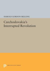 Book Cover for Czechoslovakia's Interrupted Revolution by H Gordon Skilling