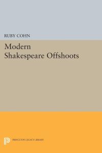 Book Cover for Modern Shakespeare Offshoots by Ruby Cohn