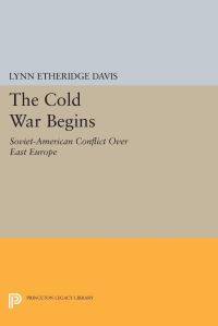 Book Cover for The Cold War Begins by Lynn E Davis