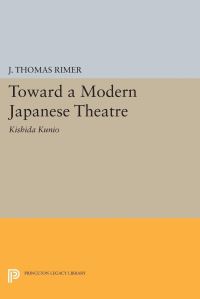 Book Cover for Toward a Modern Japanese Theatre by J Thomas Rimer