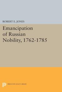 Book Cover for Emancipation of Russian Nobility, 1762-1785 by Robert E Jones
