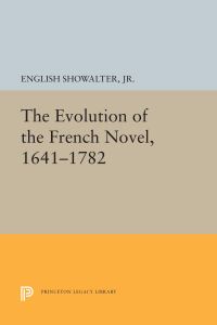 Book Cover for The Evolution of the French Novel, 1641-1782 by Elaine Showalter