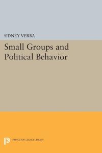 Book Cover for Small Groups and Political Behavior by Sidney Verba