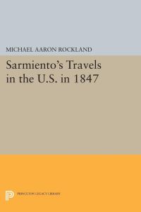 Book Cover for Sarmiento's Travels in the U.S. In 1847 by Domingo Faustino Sarmiento