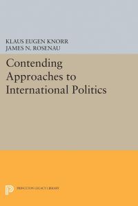 Book Cover for Contending Approaches to International Politics by Klaus Eugen Knorr, James N Rosenau