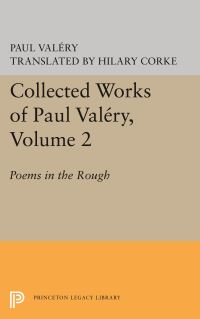 Book Cover for Collected Works of Paul Valéry. Volume 2 Poems in the Rough by Paul Valéry