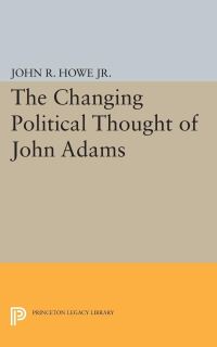 Book Cover for Changing Political Thought of John Adams by John R Howe