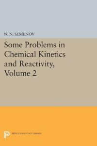 Book Cover for Some Problems in Chemical Kinetics and Reactivity, Volume 2 by Nikolai Nikolaevich Semenov